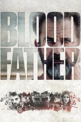 Кровный отец (2016)